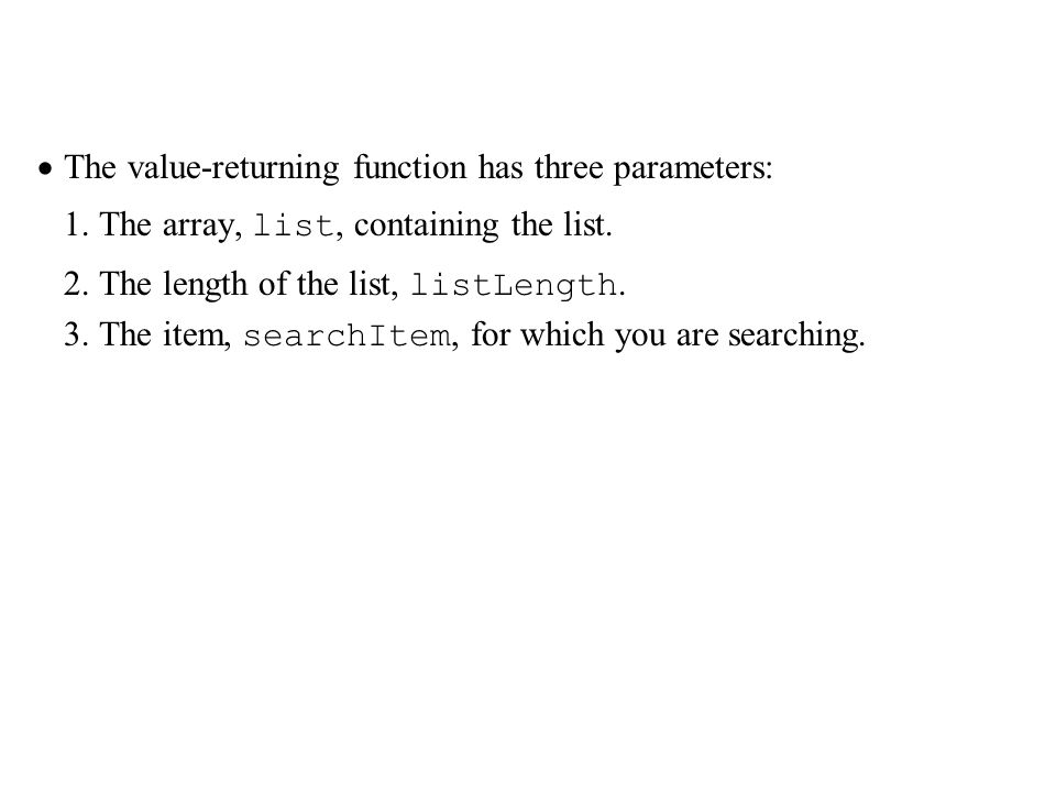  The value-returning function has three parameters: 1.