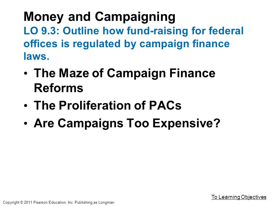 Money and Campaigning LO 9.3: Outline how fund-raising for federal offices is regulated by campaign finance laws.