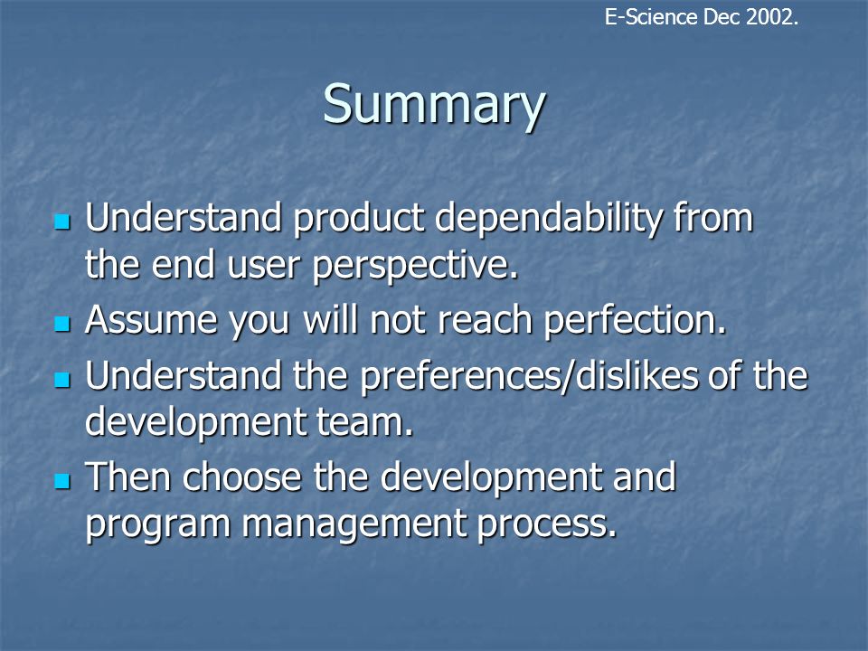 E-Science Dec Summary Understand product dependability from the end user perspective.