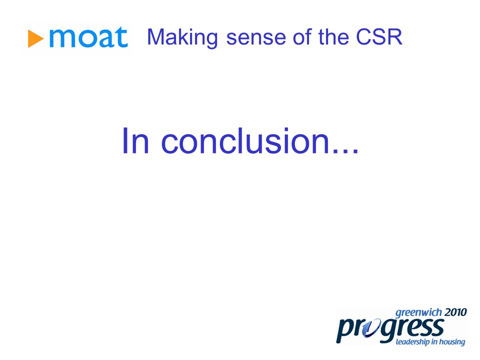 Making sense of the CSR In conclusion...