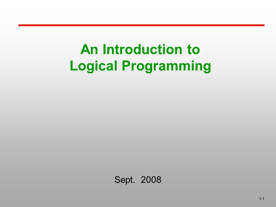 1-1 An Introduction to Logical Programming Sept ppt download