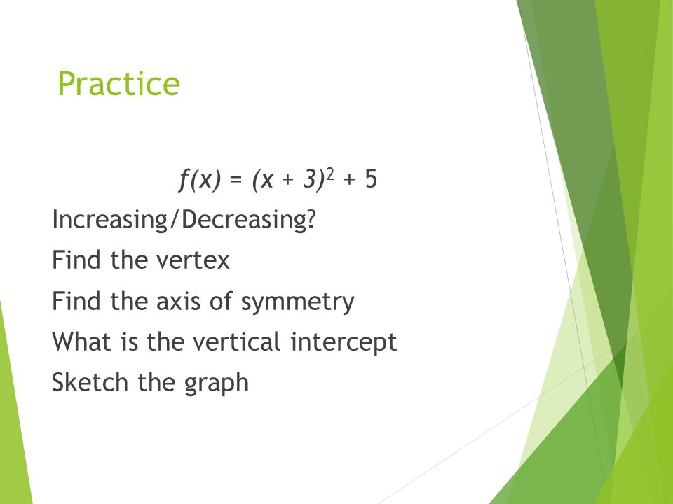 Practice f(x) = (x + 3) Increasing/Decreasing.