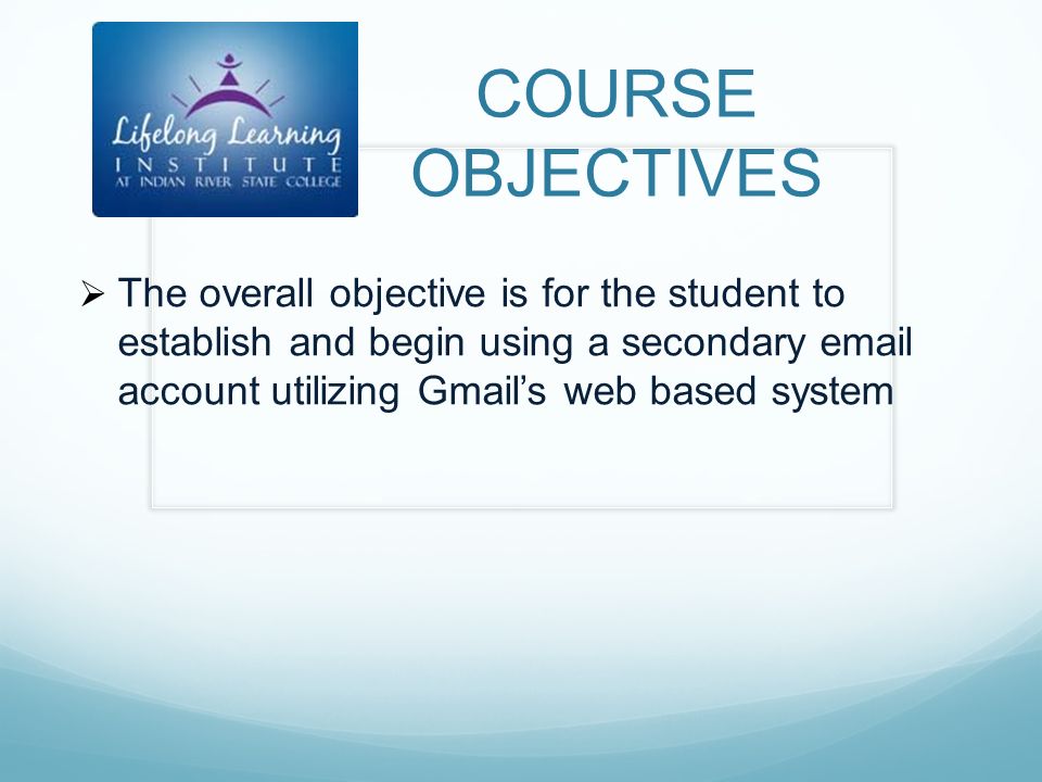 The overall objective is for the student to establish and begin ...