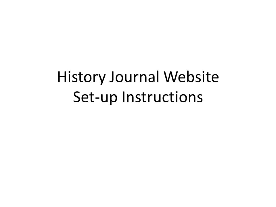 History Journal Website Set-up Instructions
