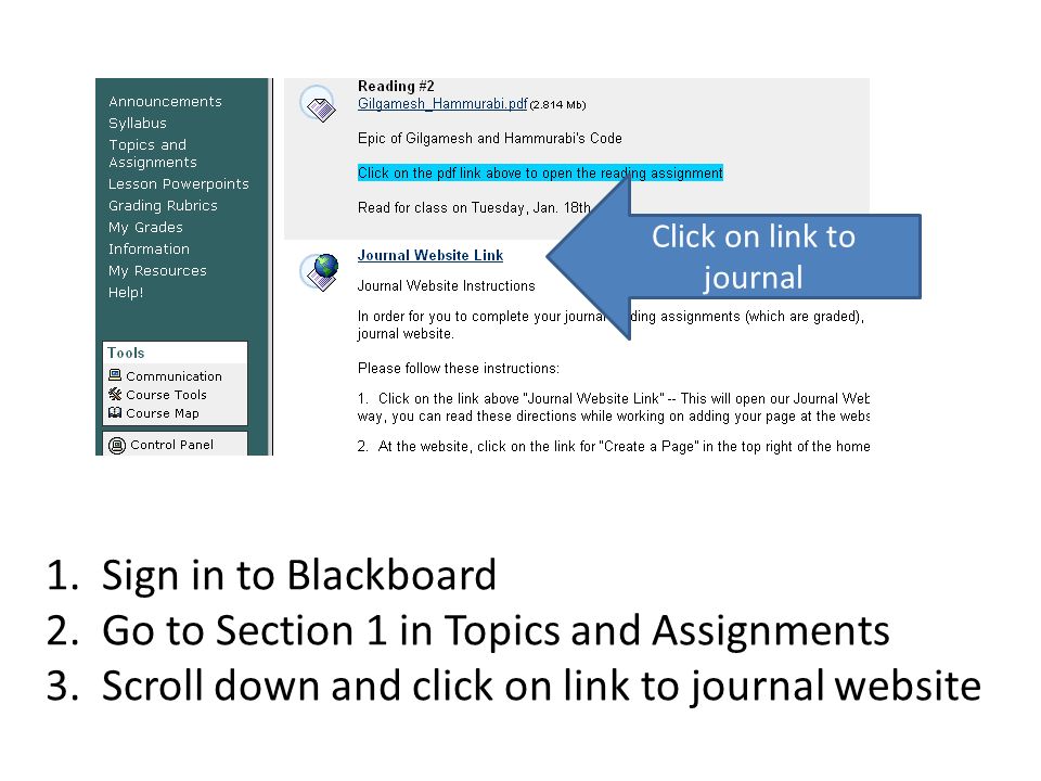 1. Sign in to Blackboard 2. Go to Section 1 in Topics and Assignments 3.