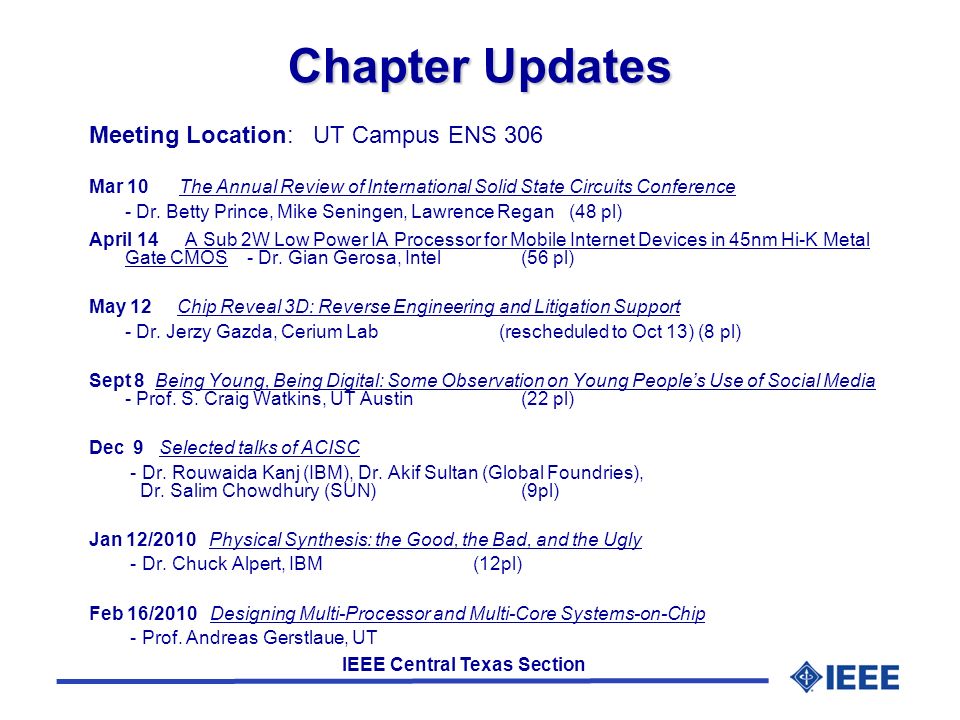 IEEE Central Texas Section Chapter Updates Meeting Location: UT Campus ENS 306 Mar 10 The Annual Review of International Solid State Circuits Conference - Dr.