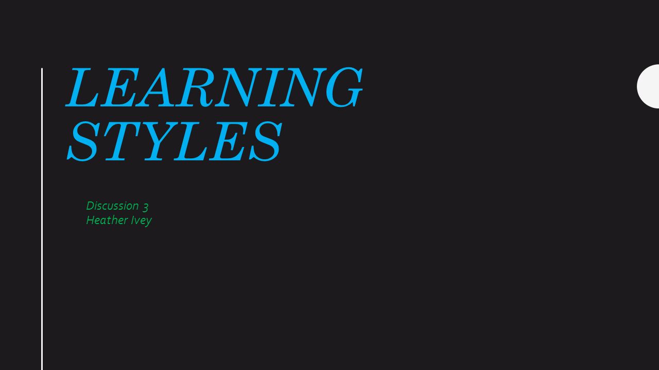 How Many People Believe Learning Styles >> Learning Styles Discussion 3 Heather Ivey Learning Styles Many How Many People Believe Learning Styles >> Learning Styles Discussion 3 Heather Ivey Learning Styles Many