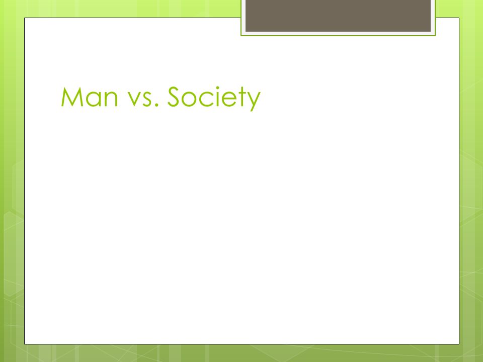 Man vs. Society