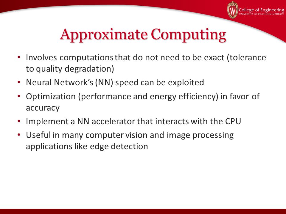 Approximate Computing on FPGA using Neural Acceleration Presented By:  Mikkel Nielsen, Nirvedh Meshram, Shashank Gupta, Kenneth Siu. - ppt download