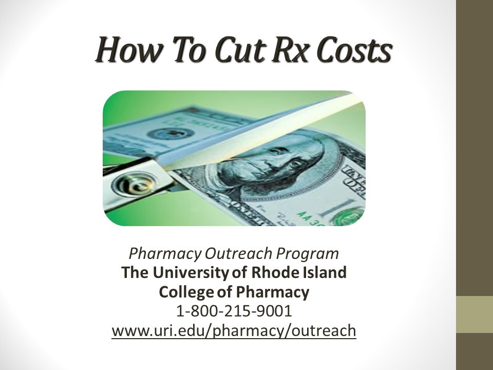 How To Cut Rx Costs Pharmacy Outreach Program The University of Rhode Island College of Pharmacy