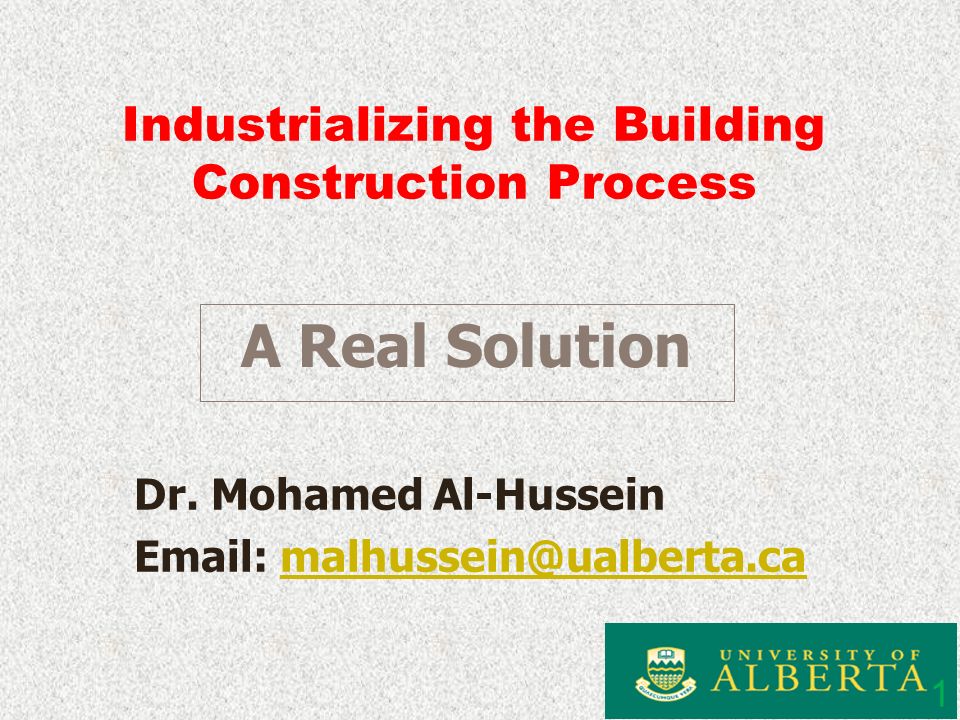 Industrializing the Building Construction Process Dr.