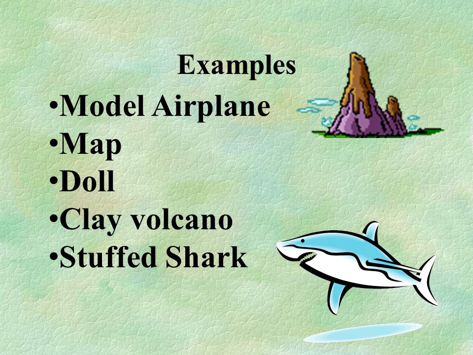 Model -A representation of an object or system - Often represents things that are very small or very large.