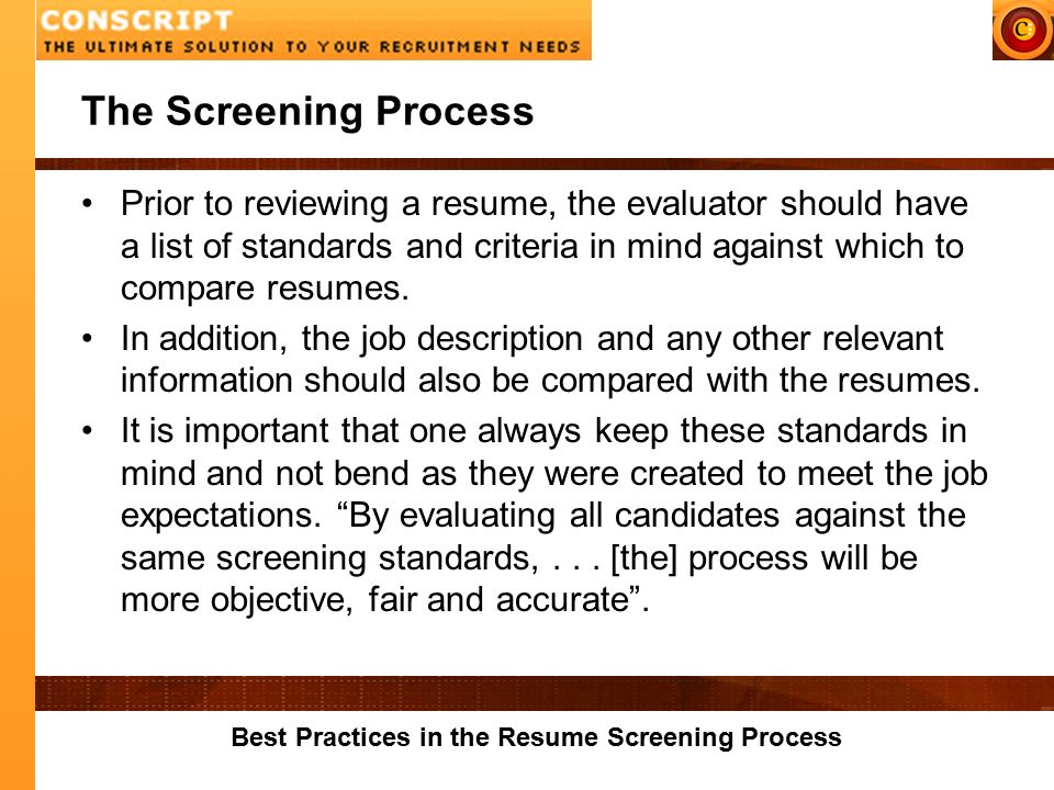 4 best practices in the resume screening process the screening process prior to reviewing a resume the evaluator should have a list of standards and - Resume Best Practices 4 best practices in the resume screening process the screening process prior to reviewing a resume the evaluator should have a list of standards and - Resume Best Practices