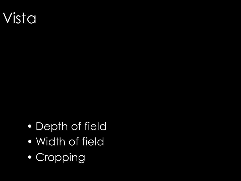 Vista Depth of field Width of field Cropping