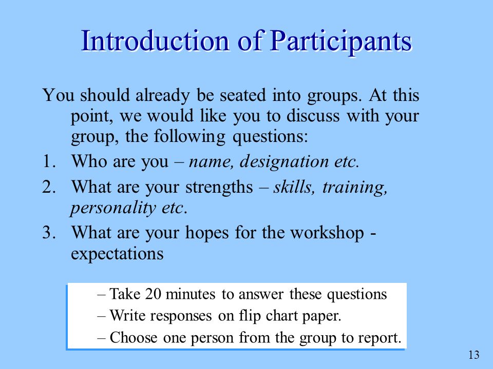 13 Introduction of Participants You should already be seated into groups.