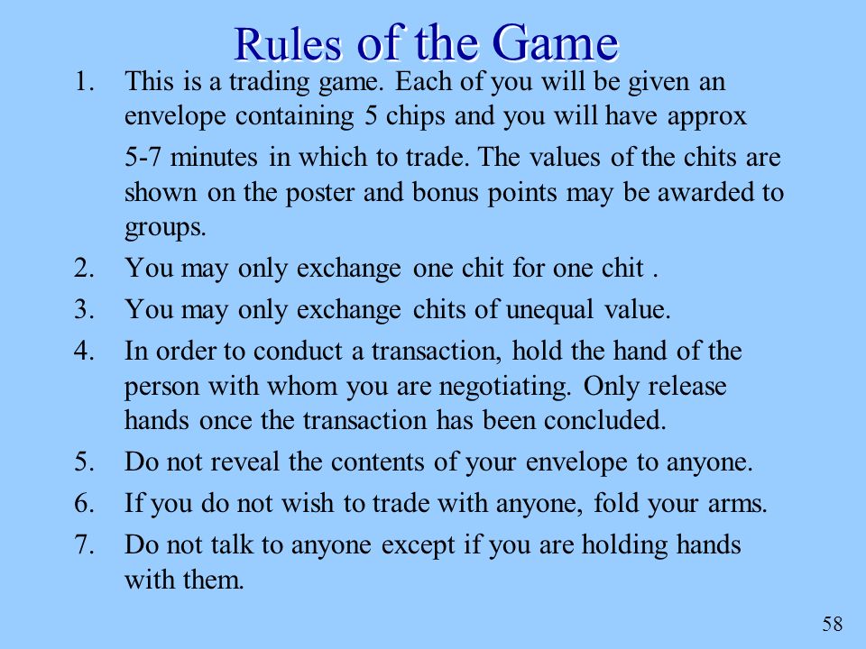 58 Rules of the Game 1.This is a trading game.