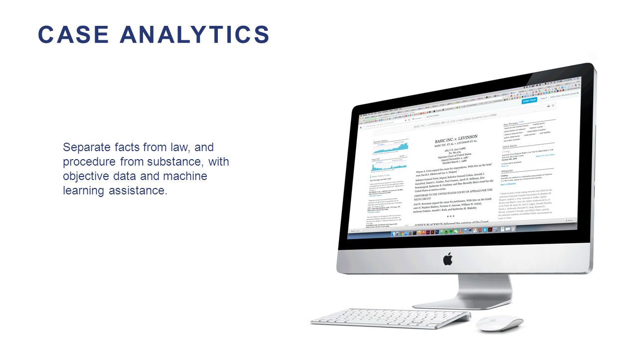 CASE ANALYTICS Separate facts from law, and procedure from substance, with objective data and machine learning assistance.