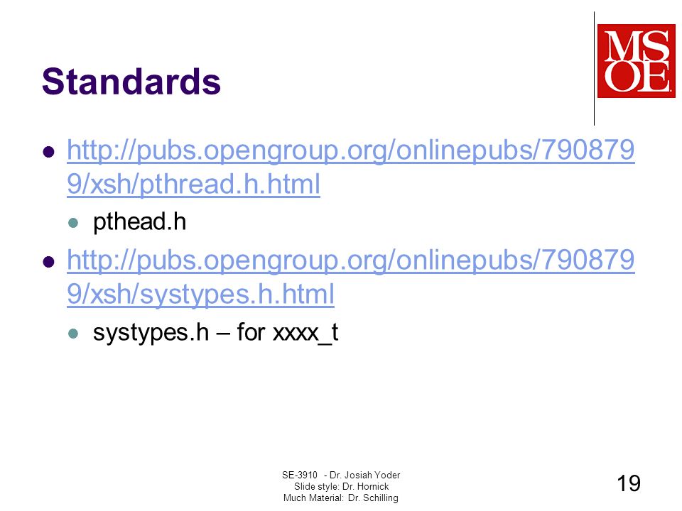 Standards   9/xsh/pthread.h.html   9/xsh/pthread.h.html pthead.h   9/xsh/systypes.h.html   9/xsh/systypes.h.html systypes.h – for xxxx_t SE Dr.