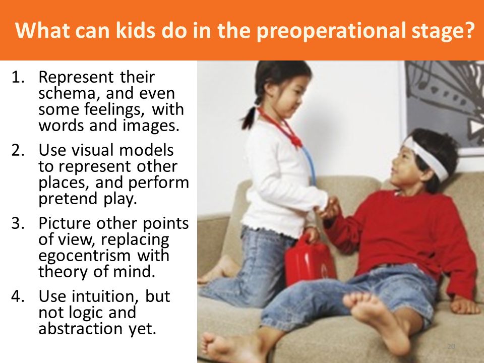 What can kids do in the preoperational stage.