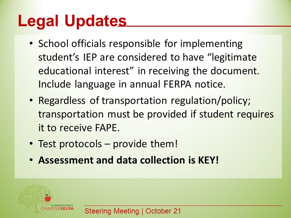 Legal Updates School officials responsible for implementing student’s IEP are considered to have legitimate educational interest in receiving the document.