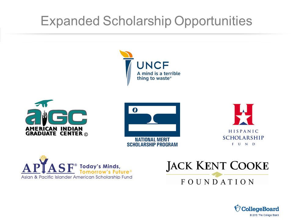© 2015 The College Board Expanded Scholarship Opportunities