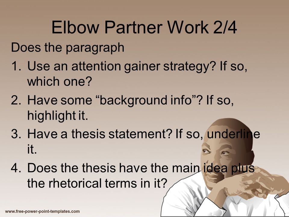 Elbow Partner Work 2/4 Does the paragraph 1.Use an attention gainer strategy.
