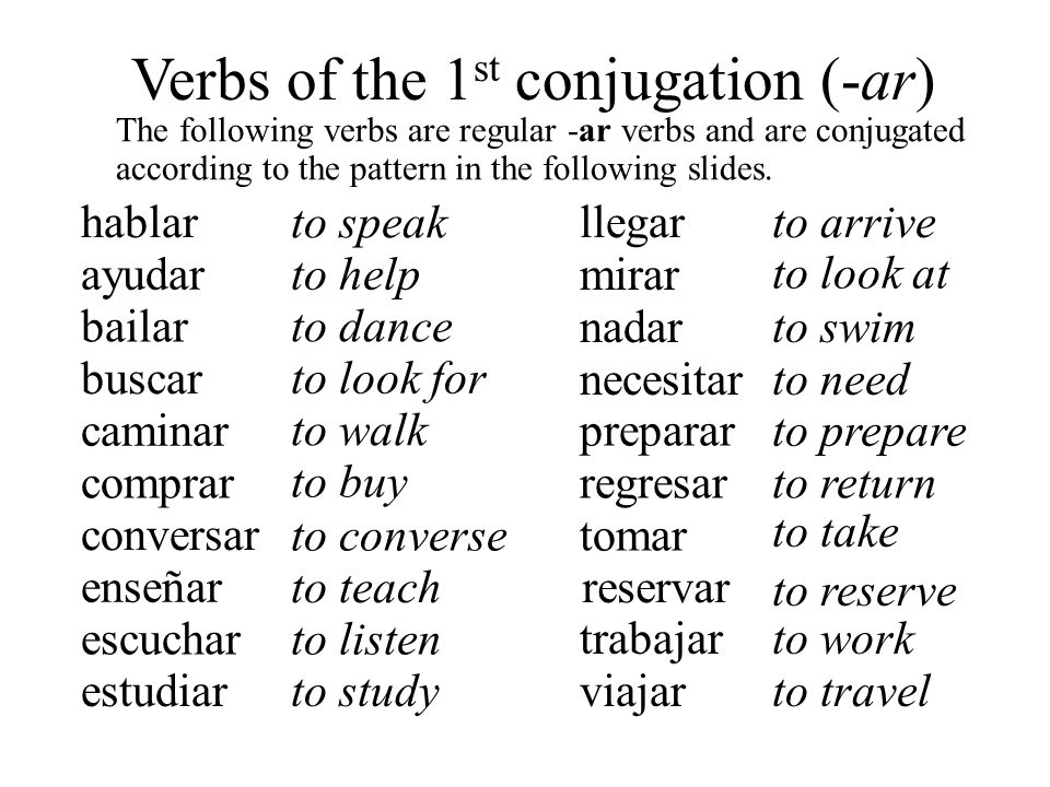The following verbs are regular -ar verbs and are conjugated according to t...