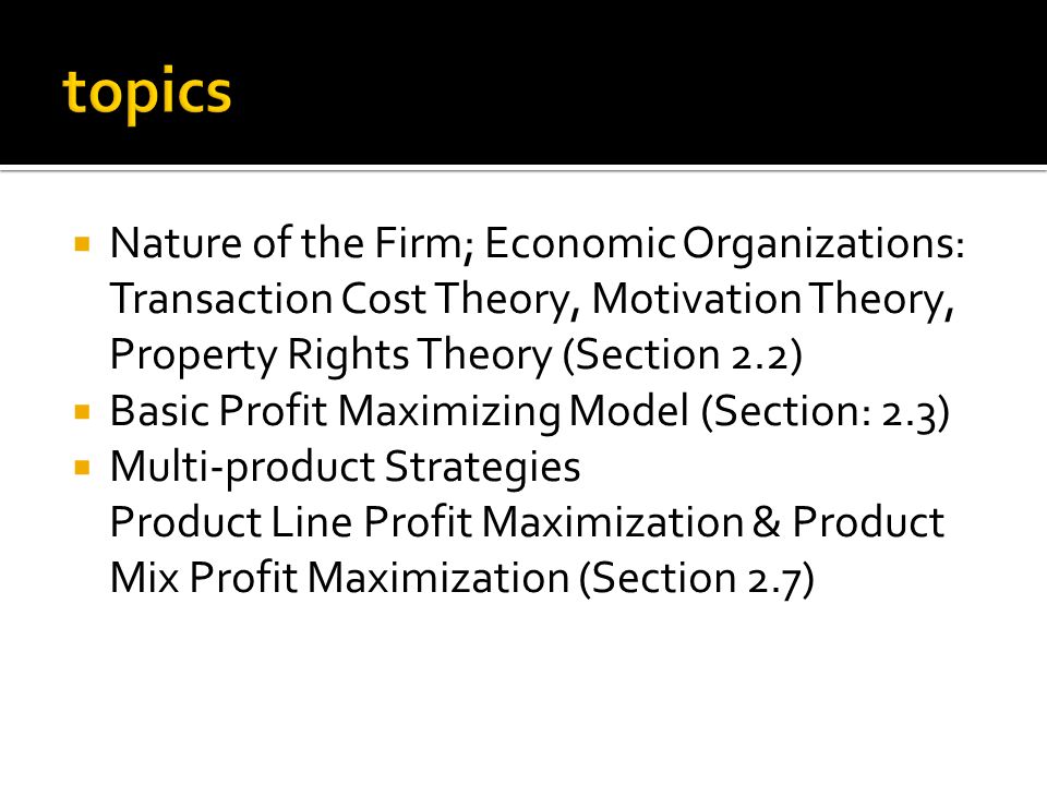 Chapter 2.  Nature of the Firm; Economic Organizations: Transaction Cost  Theory, Motivation Theory, Property Rights Theory (Section 2.2)  Basic  Profit. - ppt download