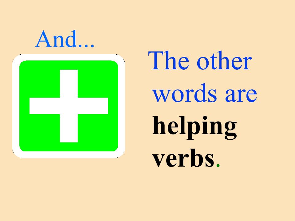 And... The other words are helping verbs.