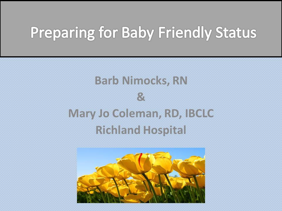 Barb Nimocks, RN & Mary Jo Coleman, RD, IBCLC Richland Hospital