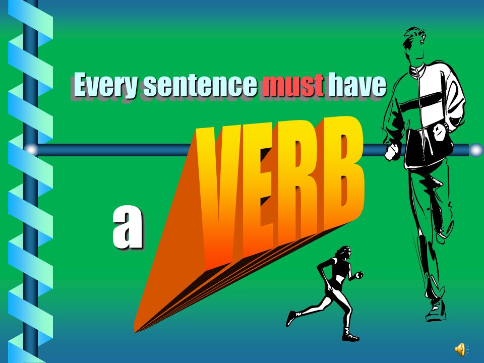 A word that expresses action or otherwise helps to make a statement Linking Subject predicate be verbs