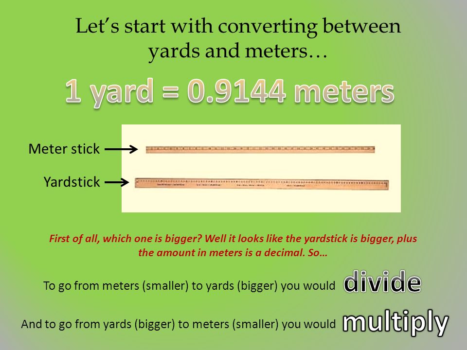 Lets Start With Converting Between Yards And Meters Meter Stick Yardstick First Of All Lets Start With Converting Between Yards And Meters Meter Stick Yardstick First Of All