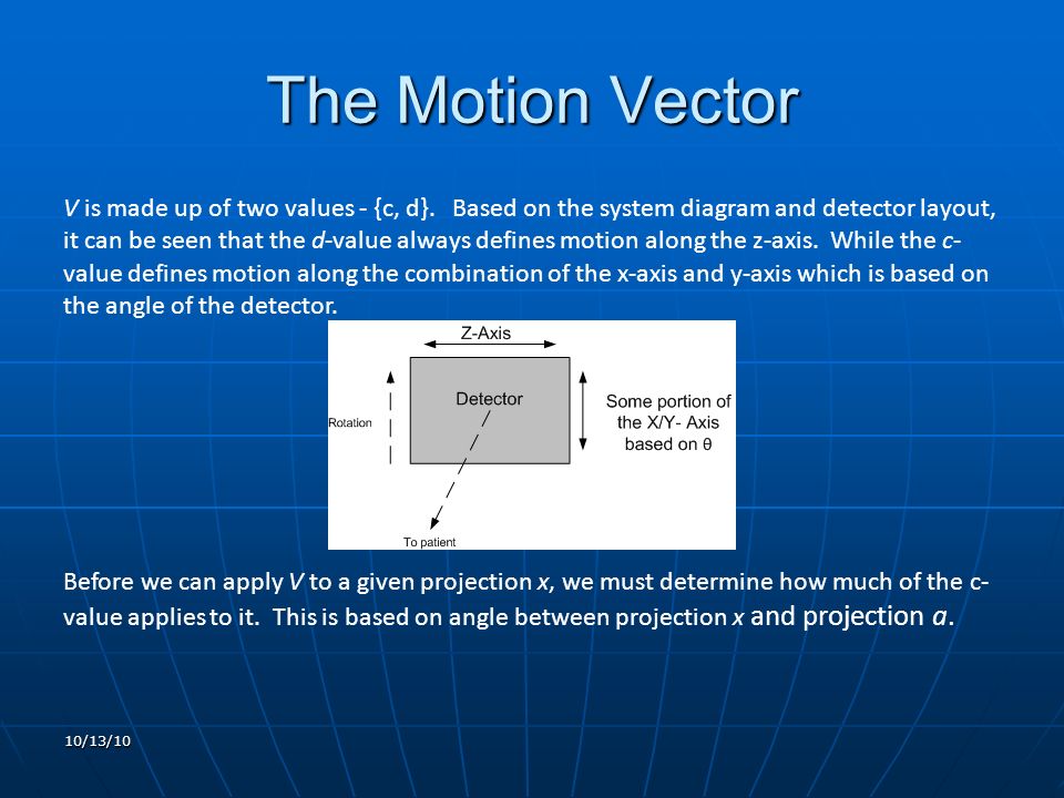 10/13/10 The Motion Vector V is made up of two values - {c, d}.