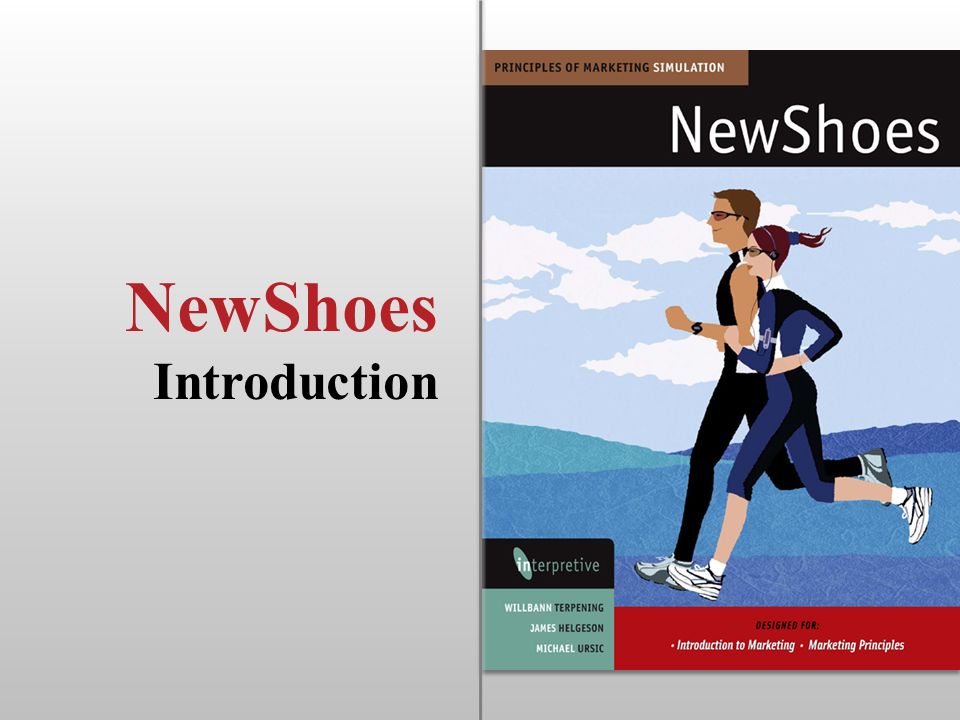 NewShoes Introduction NewShoes Overview 3 A computer based, competitive  simulation of the athletic shoe industry focusing on the 4 Ps of marketing.  Students. - ppt download