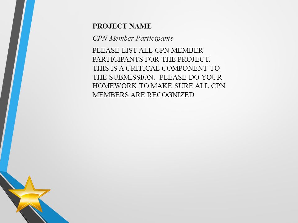 PROJECT NAME CPN Member Participants PLEASE LIST ALL CPN MEMBER PARTICIPANTS FOR THE PROJECT.