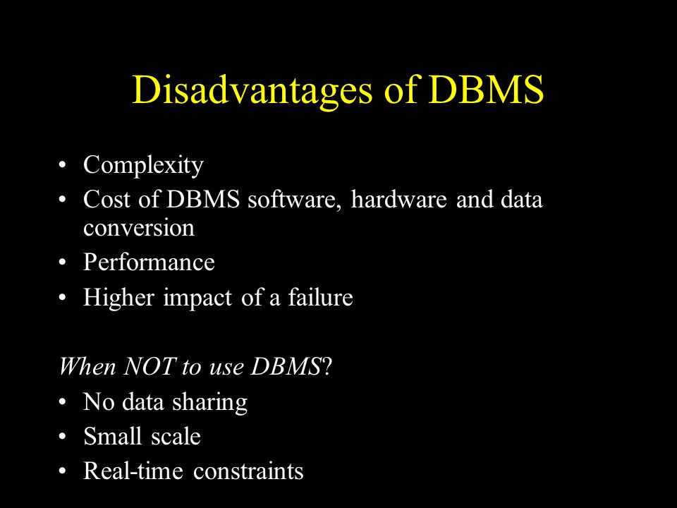 how can the complexity of a dbms be a disadvantage