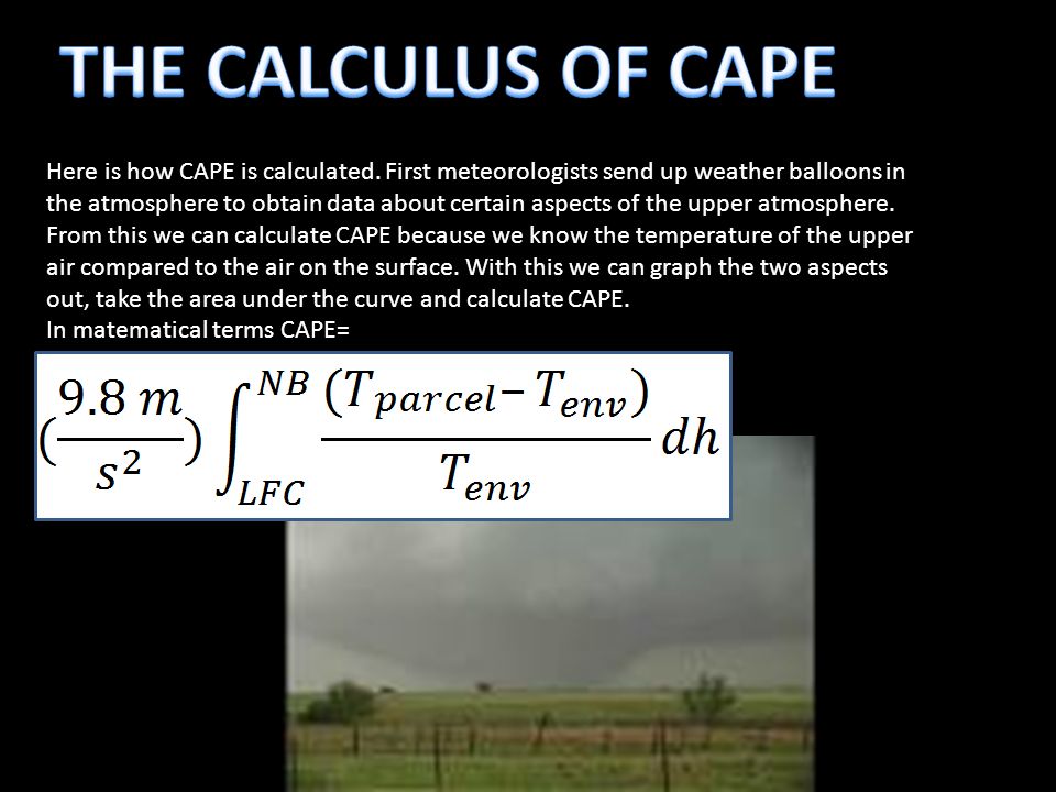 CAPE is defined as the amount of energy a parcel of air would have if  lifted a certain distance vertically through the atmosphere. A positive  number for. - ppt download