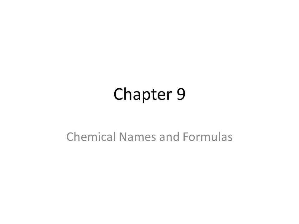 Chapter 9 Chemical Names And Formulas Do Now Objective