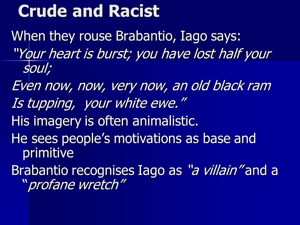Othello Character of Iago Opening Scene. Dramatic Impact The very first  line shows that Roderigo does not believe what Iago is saying The very  first line. - ppt download