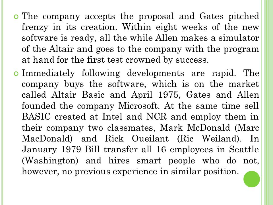 The company accepts the proposal and Gates pitched frenzy in its creation.