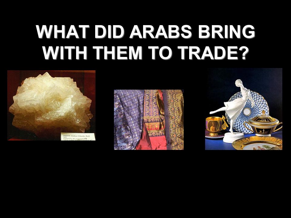 WHAT DID ARABS BRING WITH THEM TO TRADE