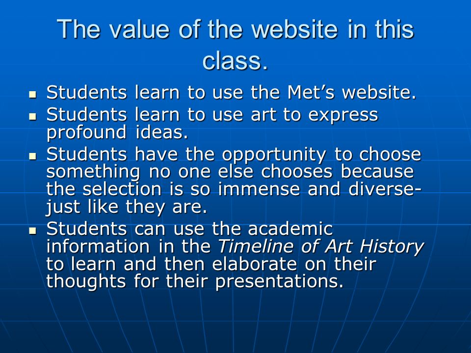 The value of the website in this class. Students learn to use the Met’s website.