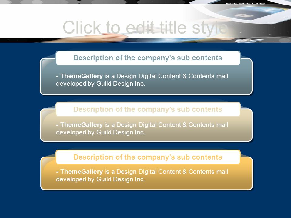 Click to edit title style - ThemeGallery is a Design Digital Content & Contents mall developed by Guild Design Inc.