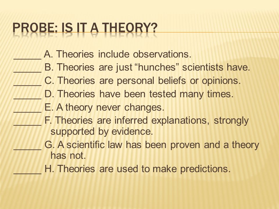 _____ A. Theories include observations. _____ B.