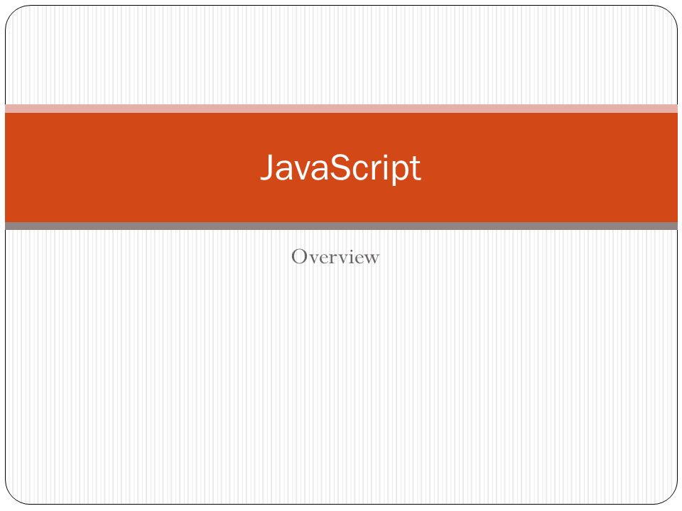 Overview JavaScript. Overview 2 About Basics Objects DOM. - ppt download