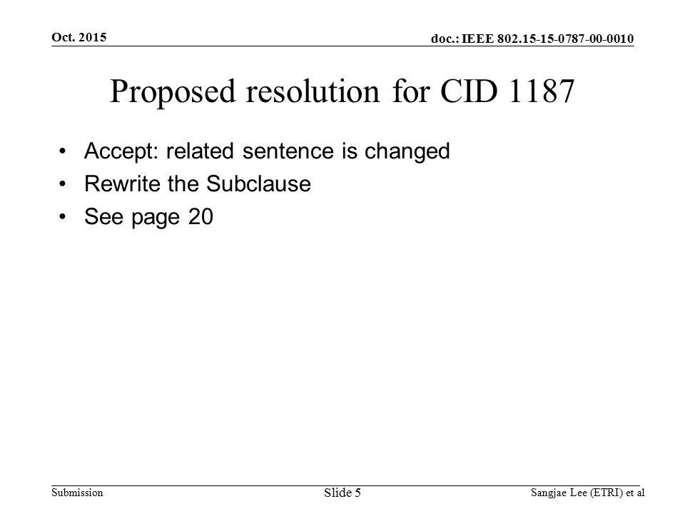doc.: IEEE Submission Proposed resolution for CID 1187 Accept: related sentence is changed Rewrite the Subclause See page 20 Oct.