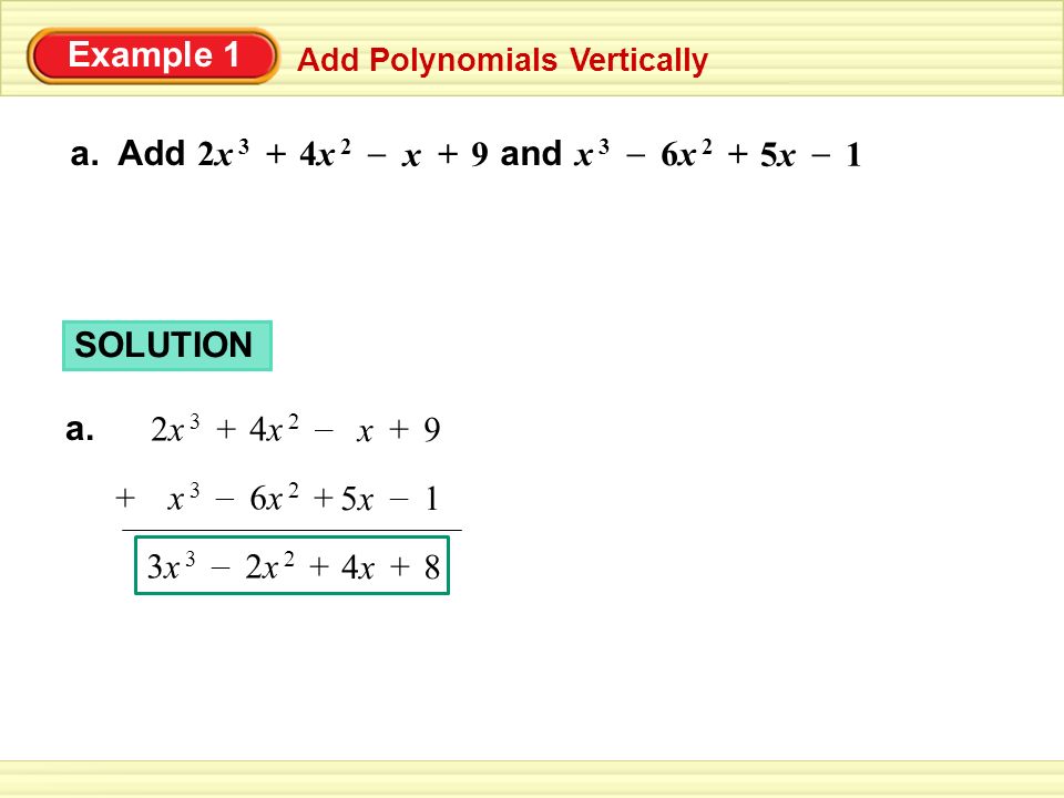 Example 1 Add Polynomials Vertically a.