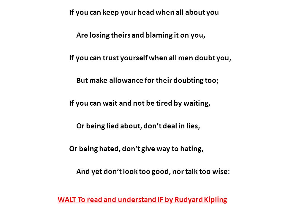 If WALT To read and understand IF by Rudyard Kipling. - ppt download