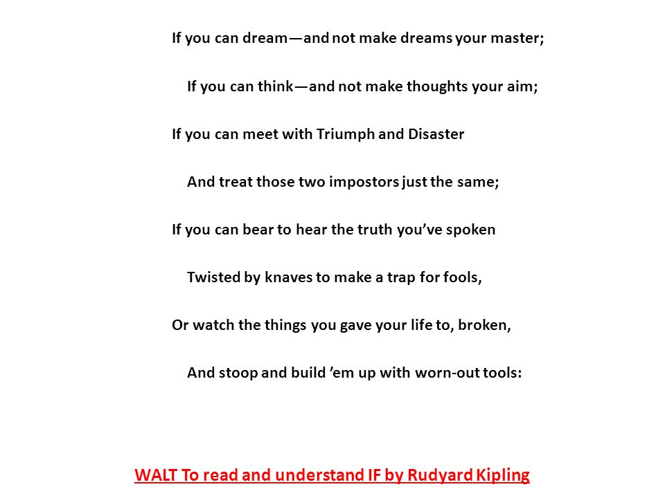 If WALT To read and understand IF by Rudyard Kipling. - ppt download