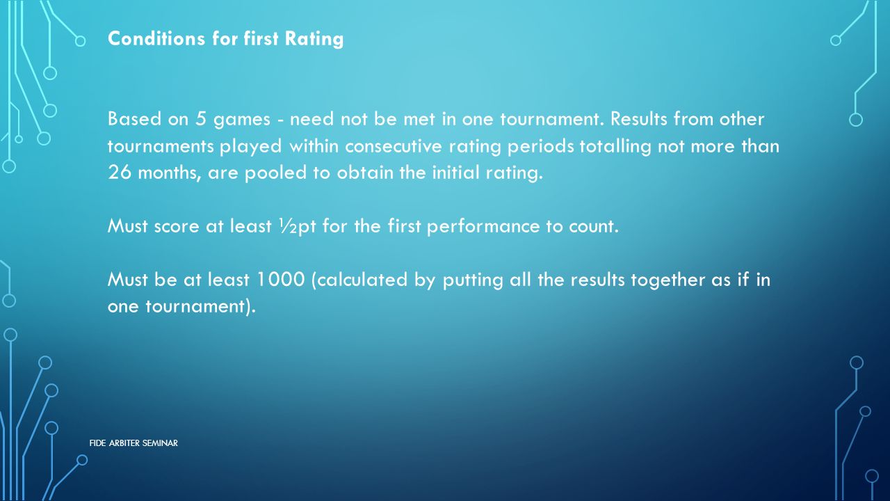 RATING FIDE ARBITER SEMINAR. Rate of Play For a game to be rated each  player must have the following minimum periods in which to complete all the  moves, - ppt download